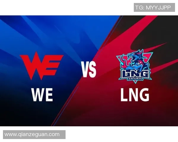 esports最新数据深入分析WE与LNG比赛后的战术调整与执行细节探讨